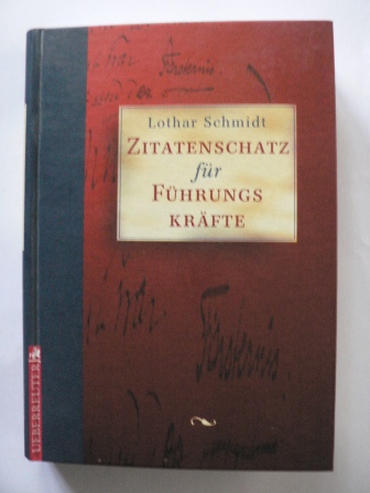 Schmidt, Lothar (Hrsg.)/Feistel, Peter  Zitatenschatz für Führungskräfte 