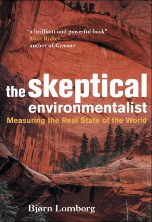 Björn Lomborg  The Skeptical Environmentalist. Measuring the Real State of the World 
