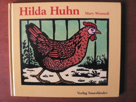 Wormell, Mary/Inhauser, Rolf (Übersetz.)  Hilda Huhn 
