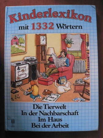 Robert Durham  Kinderlexikon mit 1332 Wörtern: Die Tierwelt/In der Nachbarschaft/Im Haus/Bei der Arbeit 