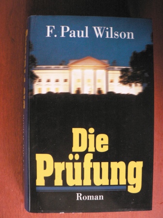 F.Paul Wilson/Wulf Bergner (Übersetz.)  Die Prüfung 