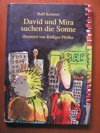 Krenzer, Rolf/Pfeffer, Rüdiger (Illustr.)  David und Mira suchen die Sonne 