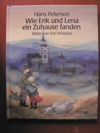 Peterson, Hans/Wikland, Ilon (Illustr.)/Kutsch, Angelika (Übersetz.)  Wie Erik und Lena ein Zuhause finden 
