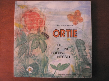 Rolf Schuberth/Peter Streb (Illustr.)  ORTIE - Die kleine Brennessel 
