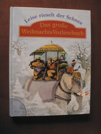 Carola Hoffmann/Wolfgang Freitag (Illustr.)  Leise rieselt der Schnee - Das große Weihnachts-Vorlesebuch (Anthologie) 