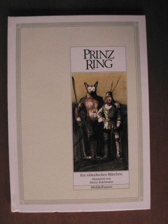 Christine Nöstlinger/Heinz Edelmann (Illustr.)  Prinz Ring - Ein isländisches Märchen (Gelebte Phantasie) 