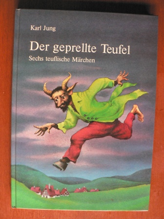 Karl Jung/Frantisek Chochola (Illustr.)/Rudolf Steiner (Nachsatz)  Der geprellte Teufel. Sechs teuflische Märchen. 
