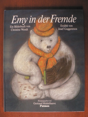 Wendt, Christine (Illustr.)/Guggenmos, Josef (Text)/Middelhauve, Gertraud (Hrsg.)  Emy in der Fremde 
