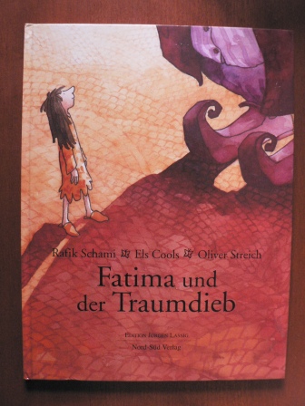 Schami, Rafik/Cools, Els (Illustr.)/Streich, Oliver (Übersetz.)  Fatima und der Traumdieb 
