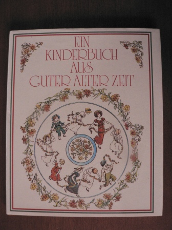 Zena Flax/Käthe & Günter Leupold (Übersetz.)  Ein Kinderbuch aus guter alter Zeit 