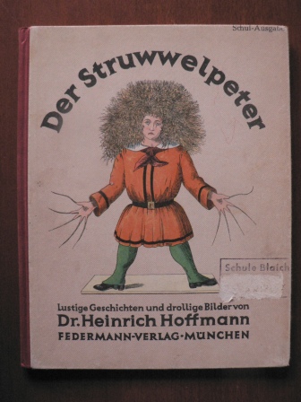 Heinrich Hoffmann  Der Struwwelpeter. Lustige Geschichten und drollige Bilder 