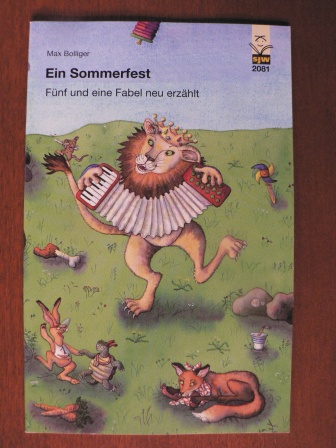 Max Bolliger/Doris Lecher (Illustr.)  Ein Sommerfest. Fünf und eine Fabel neu erzählt 