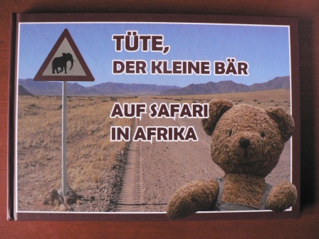 Tusche, Alexander H./Reise, Christin H.  Tüte, der kleine Bär.  Auf Safari in Afrika 