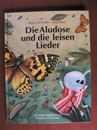 Schindler, Regine/Obrist, Jürg (Illustr.)  Die Aludose und die leisen Lieder 