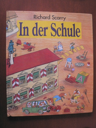 Scarry, Richard/von Hill, A. (Übersetz.)  In der Schule 