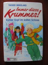 Birkeland, Thoger  Immer diese Krummes IV. Kühler Kopf im kalten Schnee. (Ab 10 J.). 