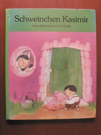 Tharlet, Eve/Leupold, Günter  (Übersetz.)  Schweinchen Kasimir 