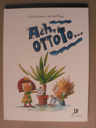 Hoffmann, Sibylle/Vogt, Rolf Arvi (Illustr.)  Ach, Ottoto 