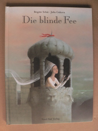 Schär, Brigitte/Gukova, Julia (Illustr.)  Die blinde Fee - Ein Märchen 