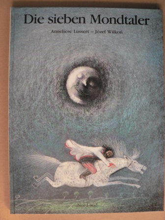 Wilkon, Józef (Illustr.)/Lussert, Anneliese  Die sieben Mondtaler. Eine Geschichte 