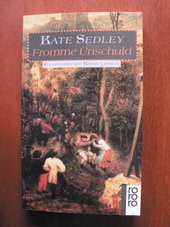 Sedley, Kate  Fromme Unschuld. Ein historischer Kriminalroman 