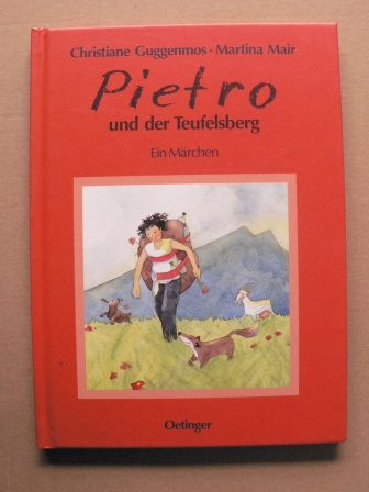 Guggenmos, Christiane/Mair, Martina (Illustr.)  Pietro und der Teufelsberg - Ein Märchen 