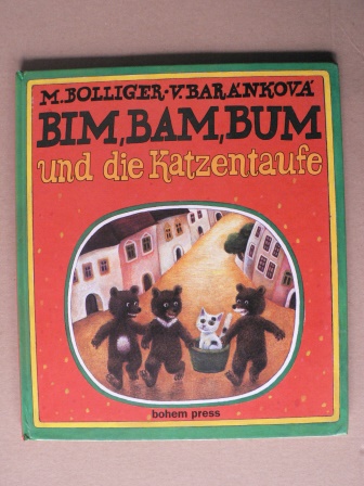 Bolliger, Max/Baránková, V. (Illustr.)  Bim, Bam, Bum und die Katzentaufe 