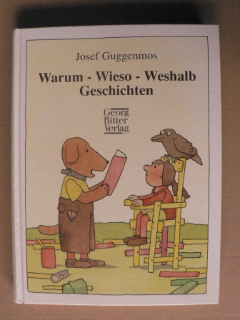 Josef Guggenmos/Frantz Wittkamp (Illustr.)  Warum - Wieso - Weshalb - Geschichten 