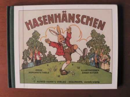 Thiele, Margarethe (Verse)/Kutzer, Ernst (Illustr.)  Hasenhänschen 