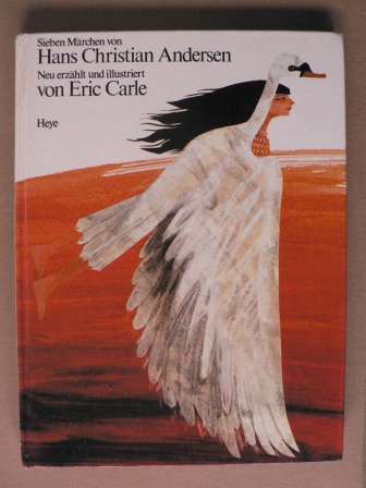 Hans Christian Andersen/Eric Carle (Illustr.)  Sieben Märchen von Hans Christian Andersen 