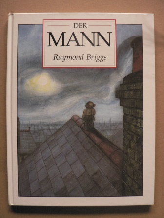 Briggs, Raymond/Schindler, Nina (Übersetz.)  Der Mann 