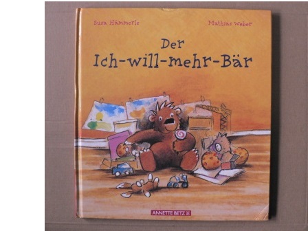 Hämmerle, Susa/Weber, Matthias (Illustr.)  Der Ich-will-mehr-Bär 
