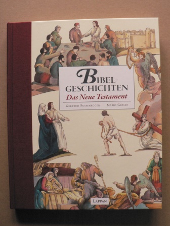 Fussenegger, Gertrud/Grasso, Mario (Illustr.)  Bibelgeschichten - Das Neue Testament 