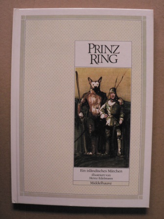 Heinz Edelmann (Illustr.)/Christine Nöstlinger  Prinz Ring - Ein isländisches Märchen (Gelebte Phantasie) 