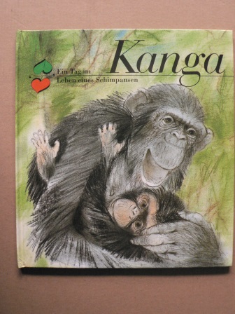 Ullrich, Ursula (Text)/Müller, Dieter (Illustr,.)  Kanga - Ein Tag im Leben eines Schimpansen 