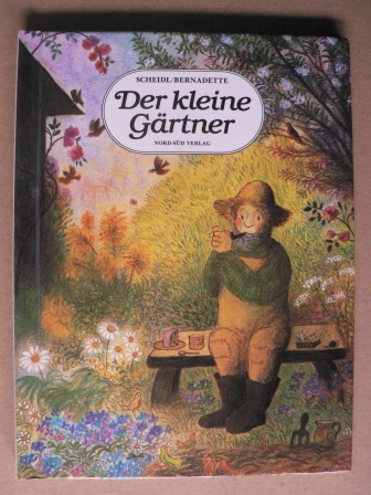 Bernadette (Illustr.)/Gerda Marie Scheidl  Der kleine Gärtner - Eine Geschichte 
