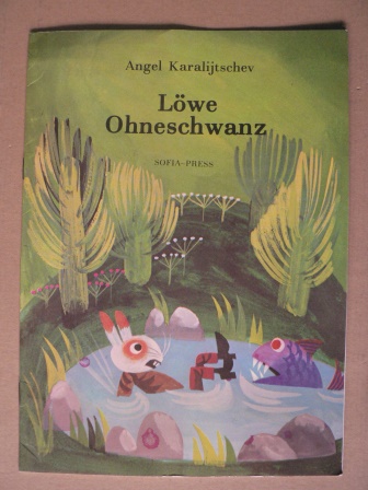 Angel Karalijtschev/Ljuben Sidarov (Illustr.)/Lotte Markova (Übersetz.)  Löwe Ohneschwanz 