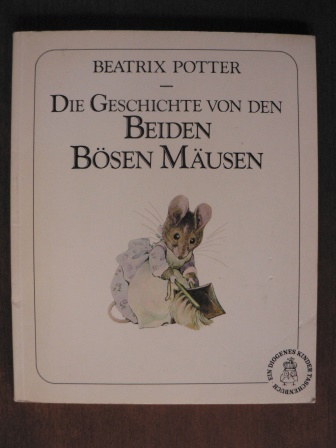 Potter, Beatrix/Schmölders, Claudia (Übersetz.)  Die Geschichte von den beiden bösen Mäusen 