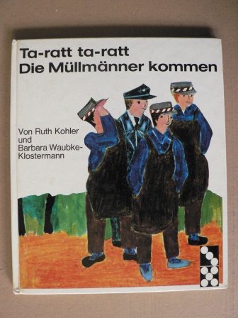 Ruth Kohler (Illustr.)/Barbara Waubke-Klostermann  Ta-ratt ta-ratt  - Die Müllmänner kommen. (Ein Domino Buch) 