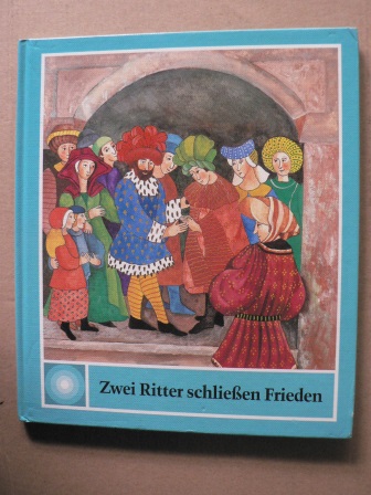 Schindler, Regine/Bolliger-Savelli, Antonella (Illustr.)  Zwei Ritter schliessen Frieden (Religion für kleine Leute) 