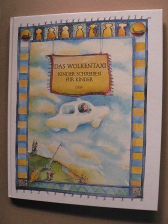 Liebers, Andrea/Ginsbach, Julia (Illustr.)  Das Wolkentaxi. Kinder schreiben für Kinder 