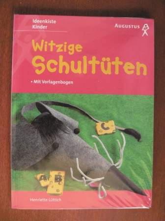 Lüttich, Henriette  Witzige Schultüten  (Ideenkiste Kinder) 