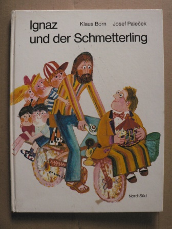 Klaus Born/Josef Palecek (Illustr.)  Ignaz und der Schmetterling 