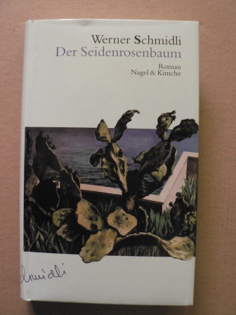 Schmidli, Werner  Der Seidenrosenbaum 