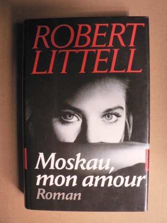 Littell, Robert  Moskau, mon amour 
