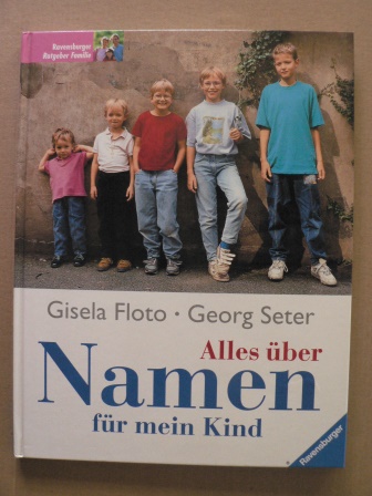 Seter, Georg/Floto, Gisela  Alles über Namen für mein Kind 