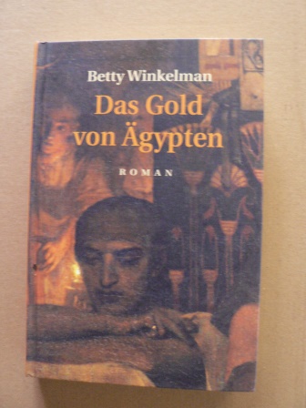 Betty Winkelman  Das Gold von Ägypten. Historischer Kriminalroman 