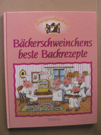 Elke Schuster (Autor)/Maria Frank (Illustr.)  Zwergenstübchen: Bäckerschweinchens beste Backrezepte 