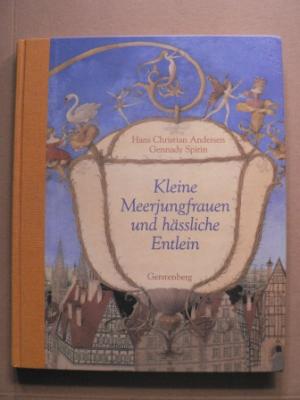 Andersen, Hans Christian/Spirin, Grennady (Illustr.)  Kleine Meerjungfrauen und hässliche Entlein. 