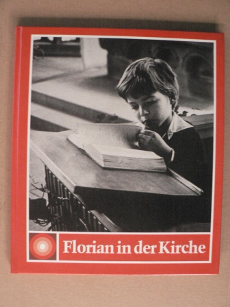 Schindler, Regine/Schmidt, Hartmut W. (Fotos)  Florian in der Kirche (Religion für kleine Leute) 